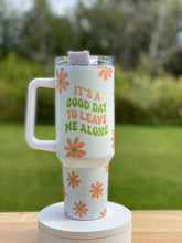 Load image into Gallery viewer, Good Day To Leave Me Alone 40oz Tumbler