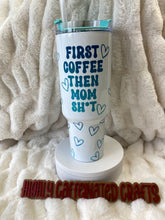 Load image into Gallery viewer, First Coffee  40oz Tumblers