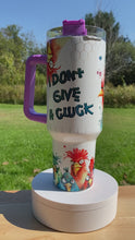Load and play video in Gallery viewer, I Don’t Give A Cluck 40oz Tumbler