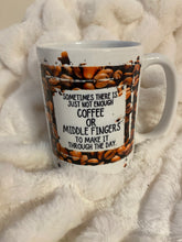 Load image into Gallery viewer, Not enough coffee/middle fingers Mug