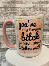 Load image into Gallery viewer, My Favorite Bitch Mug