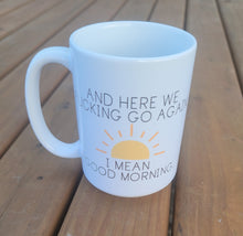 Load image into Gallery viewer, Good Morning Mug