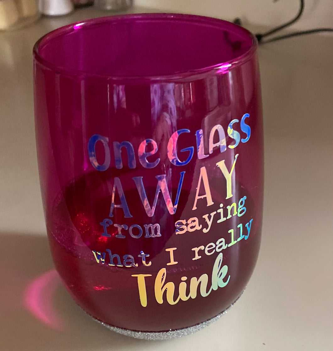 One glass away Glitter Wine Glass