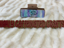 Load image into Gallery viewer, Sarcastic Sayings themed 4in. Hair Clip
