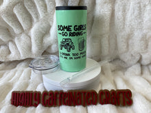 Load image into Gallery viewer, Some Girls Can Koozies
