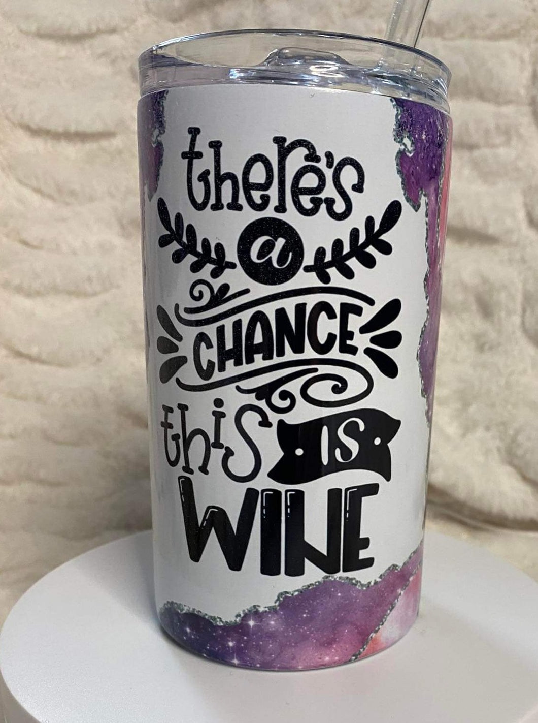 There's a Chance this is Wine Tumbler